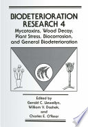 Mycotoxins, wood decay, plant stress, biocorrosion, and general biodeterioration /