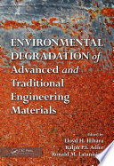Environmental degradation of advanced and traditional engineering materials /