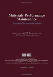 Materials performance maintenance : proceedings of the International Symposium on Materials Performance Maintenance, Ottawa, Ontario, Canada, August 18-21, 1991 /