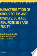 Characterization of porous solids and powders : surface area, pore size, and density /