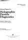 Selected papers on holographic particle diagnostics /