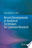 Recent Developments in Analytical Techniques for Corrosion Research  /