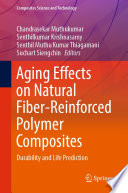 Aging Effects on Natural Fiber-Reinforced Polymer Composites : Durability and Life Prediction /