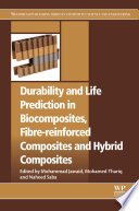 Durability and life prediction in biocomposites, fibre-reinforced composites and hybrid composites /