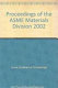 Proceedings of the ASME Materials Division, 2002 : presented at the 2002 ASME International Mechanical Engineering Congress and Exposition, November 17-22, 2002, New Orleans, Louisiana /