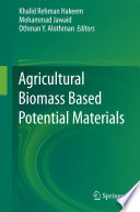 Agricultural biomass based potential materials /
