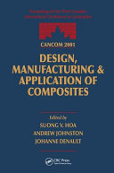 Design, manufacturing & application of composites : proceedings of the third Canadian International Conference on Composites, CANCOM 2001, August 21-24, 2001, Montréal, Québec, Canada /