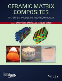 Ceramic matrix composites : materials, modeling and technology /