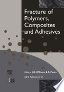 Fracture of polymers, composites, and adhesives /