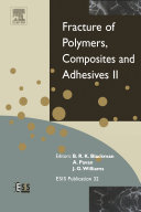 Fracture of polymers, composites and adhesives II /
