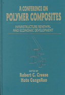 A Conference on Polymer Composites : infrastructure renewal and economic development /