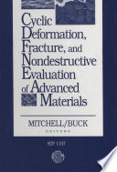 Cyclic deformation, fracture, and nondestructive evaluation of advanced materials /