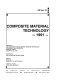 Composite material technology, 1991 : presented at the Fourteenth Annual Energy-Sources Technology Conference and Exhibition, Houston, Texas, January 20-23, 1991 /