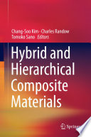 Hybrid and hierarchical composite materials /