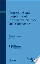 Processing and properties of advanced ceramics and composites : a collection of papers presented at the 2008 Materials Science and Technology Conference (MS & T08), October 5-9, 2008, Pittsburgh, Pennsylvania /