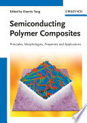 Semiconducting polymer composites : principles, morphologies, properties and applications /