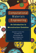 Computational materials engineering : an introduction to microstructure evolution /