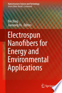 Electrospun nanofibers for energy and environmental applications /