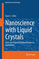 Nanoscience with liquid crystals : from self-organized nanostructures to applications /