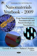 Nanomaterials yearbook--2009 : from nanostructures, nanomaterials and nanotechnologies to nanoindustry /