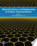 Materials science and engineering of carbon : characterization /