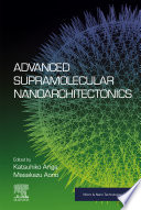 Advanced supramolecular nanoarchitectonics /