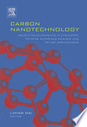 Carbon nanotechnology : recent developments in chemistry, physics, materials science and device applications /