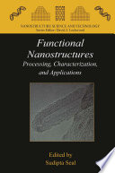 Functional nanostructures : processing, characterization, and applications /