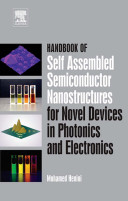 Handbook of self assembled semiconductor nanostructures for novel devices in photonics and electronics /