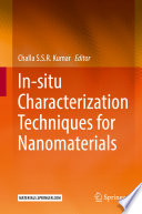 In-situ characterization techniques for nanomaterials /