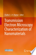 Transmission electron microscopy characterization of nanomaterials /