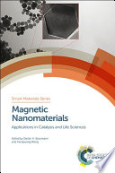 Magnetic nanomaterials : applications in catalysis and life sciences /