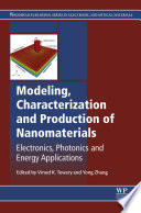 Modeling, characterization and production of nanomaterials : electronics, photonics and energy applications /