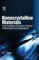 Nanocrystalline materials : their synthesis-structure-property relationships and applications /