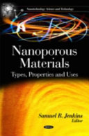 Nanoporous materials : types, properties, and uses /
