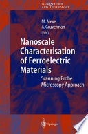 Nanoscale characterisation of ferroelectric materials : scanning probe microscopy approach /