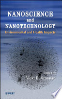 Nanoscience and nanotechnology : environmental and health impacts /