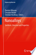 Nanoalloys : synthesis, structure and properties /