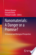 Nanomaterials : a danger or a promise? ; a chemical and biological perspective /