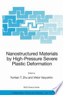 Nanostructured materials by high-pressure severe plastic deformation /