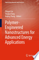 Polymer-engineered nanostructures for advanced energy applications /