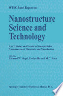 WTEC panel on nanostructure science and technology : R & D status and trends in nanoparticles, nanostructured materials, and nanodevices : final report /