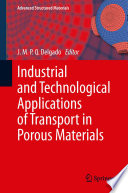 Industrial and technological applications of transport in porous materials /