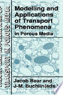 Modelling and applications of transport phenomena in porous media /