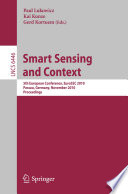 Smart sensing and context : 5th European conference, EuroSSC 2010, Passau, Germany, November 14-16, 2010 : proceedings /