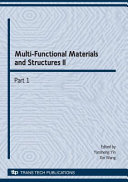 Multi-functional materials and structures II : selected, peer reviewed papers from the 2nd International Conference on Multi-Functional Materials and Structures, October 9-12, 2009, Qingdao, Shandong, P.R. China /