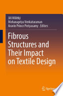 Fibrous Structures and Their Impact on Textile Design /