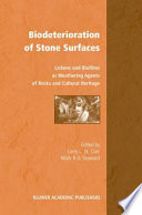 Biodeterioration of stone surfaces : lichens and biofilms as weathering agents of rocks and cultural heritage /