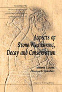 Aspects of stone weathering, decay and conservation : proceedings of the 1997 Stone Weathering and Atmospheric Pollution Network Conference (SWAPNET '97), the Robert Gordon University, 15-17 May 1997 /