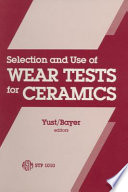 Selection and use of wear tests for ceramics /